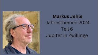 Markus Jehle Jahresthemen 2024 Teil 6 [upl. by Nlycaj]