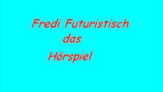 Fredi Futuristisch Teil 8 [upl. by Romy]