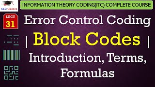 L31 Error Control Coding  Block Codes  Introduction Terms Formulas  ITC Lectures in Hindi [upl. by Eniaral]