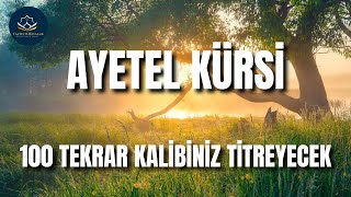 100 Ayetel Kürsi Tilaveti  Güçlü Koruma ve Huzur Veren Kuran Dinle [upl. by Pillow]