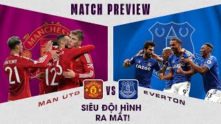 NHẬN ĐỊNH  MAN UTD  EVERTON SIÊU ĐỘI HÌNH RA MẮT [upl. by Obidiah]