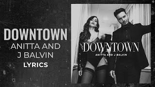 Anitta J Balvin  Downtown LYRICS Y LETRAS quotA ella le gusta cuando bajo Downtownquot TikTok Song [upl. by Anot]