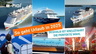 So geht Urlaub 2025  Deshalb ist Kreuzfahrt die perfekte Wahl für euch [upl. by Adolpho]