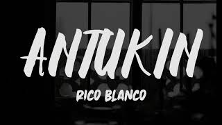 Rico Blanco  Antukin Lyrics [upl. by Barna215]