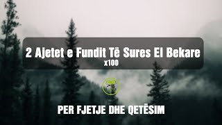 2 Ajetet e Fundit Te Sures El Bekare  PER FJETJE [upl. by Aehtna]