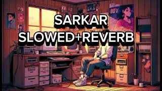 Sarkar Song 🎧 😎😎 lofi songs sarkar song lofi trending viralvideo mustlisten love video [upl. by Stilu131]