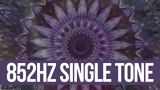 852Hz Single Tone  Solfeggio Harmonics Frequency  RETURNING TO SPIRITUAL ORDER [upl. by Al]