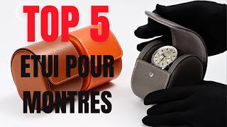 Top 5 des Meilleurs Étuis pour Montre  Protection et Style [upl. by Latsyrhk]