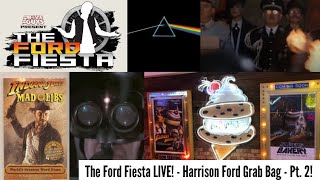 The Ford Fiesta LIVE  Harrison Ford Grab Bag  Pt 2 [upl. by Mora370]