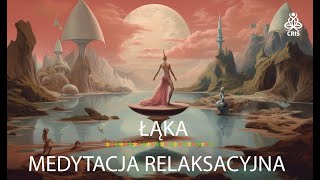 🌼 ŁĄKA  🧘‍♂️✨ Medytacja Relaksacyjna 🌿🌸 [upl. by Elirpa64]