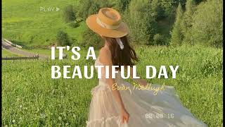 Lyrics  Vietsub Its A Beautiful Day  Evan McHugh [upl. by Kirsteni289]