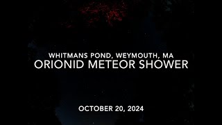 Orionid Meteor Shower 10 20 24 Whitmans Pond Weymouth MA [upl. by Neeuq]