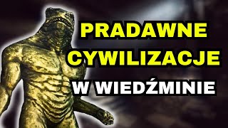 PRADAWNE CYWILIZACJE W WIEDŹMINIE [upl. by Treblah]