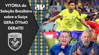 quotNÃO EXISTE ISSO gente O Brasil contra a Suíça NÃOquot VITÓRIA da Seleção na Copa gera DEBATE [upl. by Spracklen]