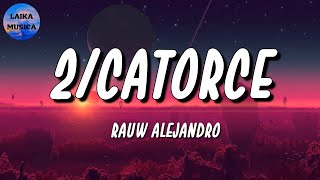 🎵 Rauw Alejandro  2Catorce Letra\Lyrics [upl. by Cioffred221]