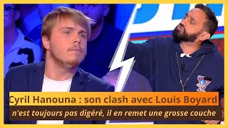 quotCyril Hanouna ravive le clash avec Louis Boyard  Il n’a toujours pas digéréquot [upl. by Ecnatsnok]