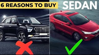 Sedan कब ओर क्यों लेना चाहिये।6 Reasons to Buy Sedan over SUV  Sedan Vs SUV  Why and When to Buy [upl. by Akire]