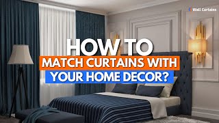 How to Match Curtains with Your Home Decor [upl. by Merlina]