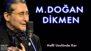 M Doğan Dikmen  Hafif Usûlünde Kâr Uşşak Faslı © 1999 Kalan Müzik [upl. by Calista]