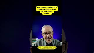 PSIQUISMO DINÂMICO E COMUNICAÇÕES MEDIÚNICAS  PARTE 1 [upl. by Yhtamit]