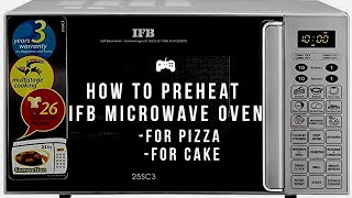 How to Preheat IFB Microwave Oven for Cake  How to Preheat Oven for Pizza  IFB 25SC4 [upl. by Kauslick]