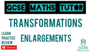 Enlargements  Drawing amp Describing  Transformations  GCSE Maths Tutor [upl. by Aronoel]