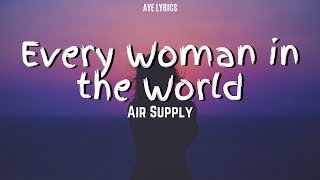 Air Supply  Every Woman in the World Lyrics [upl. by Eimia592]