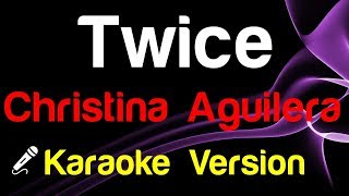 🎤 Christina Aguilera  Twice Karaoke  King Of Karaoke [upl. by Egedan]