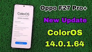 Oppo F27 Pro 5G New Update  ColorOS 140164 Update  Android Security Patch Update Review 🔥🔥🔥 [upl. by Efeek729]