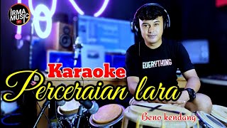 PERCERAIAN LARA  KARAOKE  NADA CEWEK [upl. by Aiket]