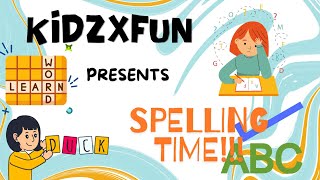 Fun Spelling Learning for Kids  Interactive and Easy Spelling Lessons  KIDZXFUN [upl. by Orson]