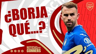 Arsenal va por ¿BORJA MAYORAL  Noticias Gunners [upl. by Soiritos]