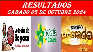 RESULTADOS LOTERIAS Y CHANCES DEL SABADO DE BOYACA CAUCA Y DORADO NOCHE 5 DE OCTUBRE DEL 2024 [upl. by Rukna201]