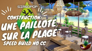 Construction dune paillote sur la plage 🏖️  SPEED BUILD NO CC Beach bar  SIMS 4 [upl. by Junie419]