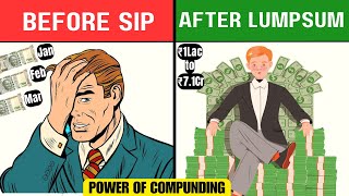 SIP Or LUMPSUM which is better Power of COMPOUNDING Using SIP or LUMPSUM [upl. by Eylrac488]