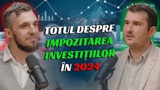 Totul despre Impozitarea investitiilor in 2024 cu Claudiu Ionita S08E08 [upl. by Sarena]