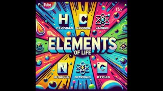 The Elements of Life Unveiling the Secrets of Hydrogen Chlorine Carbon Nitrogen amp Oxygen [upl. by Amaj253]