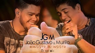 João Gustavo e Murilo  Desisto ou Insisto DVD Dia Lindo [upl. by Rochkind]