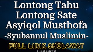 Sholawat Lontong Tahu Lontong Sate Syubannul Muslimin  Full Lirik [upl. by Venetis]