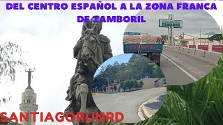 Del Centro Español a la Zona Franca de Tamboril [upl. by Slayton929]