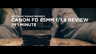 Canon FD 85mm f18 Review in 1 minute by Jake Gissler WITH TEST FOOTAGE [upl. by Gherardi]