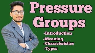 what are pressure groups meaning characteristics of pressure groups types of pressure groups [upl. by Harrak]