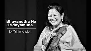 Bhavanutha Na Hridayamuna Mohanam AdiThyagaraja  M Narmadha  Violin [upl. by Berrie]