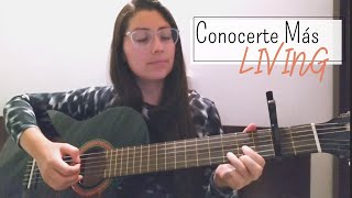 Conocerte Más  LIVING  Cover Guitarra [upl. by Berhley745]