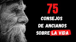 ¡75 Reflexiones de sabios ancianos para aplicar a nuestra VIDA [upl. by Aneertak]