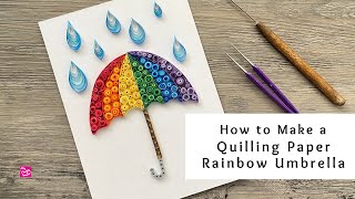 How to Make a Quilling Paper Rainbow Umbrella  Quilling for Beginners [upl. by Hoxsie]