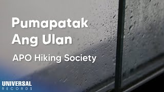 APO Hiking Society  Pumapatak Ang Ulan Official Lyric Video [upl. by Khudari]