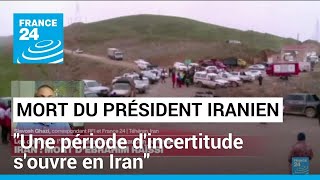 Décès du président iranien Raïssi  quotUne période dincertitude souvre en Iranquot • FRANCE 24 [upl. by Ikcaj]