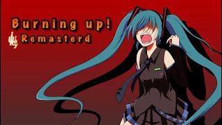 【初音ミク】Burning up！Remaster 【オリジナル】 [upl. by Burnard814]