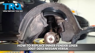 How to Replace Inner Fender Liner 20072012 Nissan Versa [upl. by Yeo]